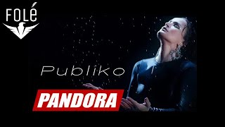 PANDORA  Publiko Official Video 4K [upl. by Amado]