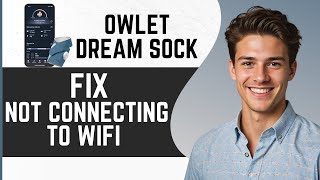 How To Fix Owlet Dream Sock Not Connecting To WiFi [upl. by Okim]