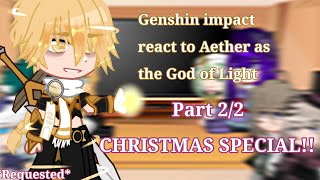 🤧💔 Genshin impact react to Aether as the God of Light 💛👀  Christmas special  Short 😭  FULL VER [upl. by Fromma512]