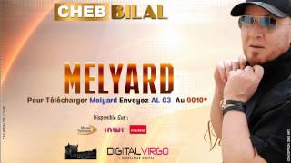 Cheb Bilal  Melyard [upl. by Philander13]