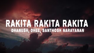 Dhanush Dhee  Rakita Rakita Rakita Lyrics  Santhosh Narayanan  Jagame Thandhiram [upl. by Medin517]