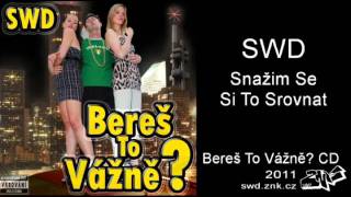 SWD  10 Snažim Se Si To Srovnat Bereš To Vážně CD 2011 [upl. by Butta]