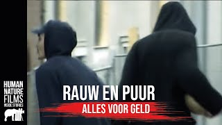 Rauw amp Puur  Alles voor geld  Afl 2  Human Nature Films [upl. by Adnuhsal860]