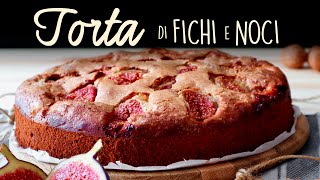 TORTA DI FICHI E NOCI Ricetta Facile  BuonIdea [upl. by Calvin]