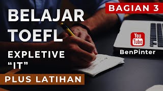 Belajar TOEFL Expletive IT  Bagian 3 [upl. by Youngran]