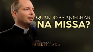 QUANDO SE AJOELHAR NA MISSA  PADRE DUARTE LARA [upl. by Mich]