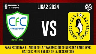 EN VIVO Comerciantes FC  Cantolao  Liga2 por DeChalacaRadIo [upl. by Eelatsyrc]