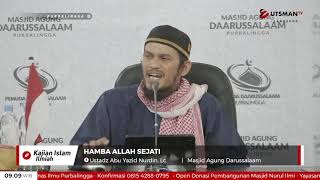 LIVE Hamba Allah Sejati  Ustadz Abu Yazid Nurdin Lc [upl. by Brooks709]