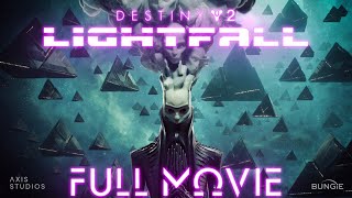 Destiny 2 LIGHTFALL quotThe Moviequot  ALL CUTSCENES [upl. by Germann809]