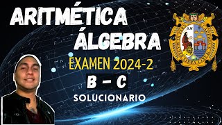 🔴 SOLUCIONARIO ARITMÉTICA ÁLGEBRA San Marcos 2024 2 ÁREA B  C Examen de admisión San Marcos [upl. by Storfer]