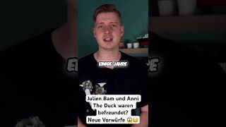 Julien Bam und Anni The Duck waren befreundet Neue Vorwürfe gegen Anni The Duck 😳😱 annitheduck [upl. by Ardnoed]