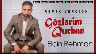 Elcin Rahman  Gozlerim Qurban  Yasla Dolan Gozlerine Gozlerim Qurban  Remix 2023 [upl. by Anovahs118]