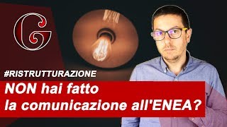 RISTRUTTURAZIONE hai DIMENTICATO la comunicazione allENEA [upl. by Schnabel573]