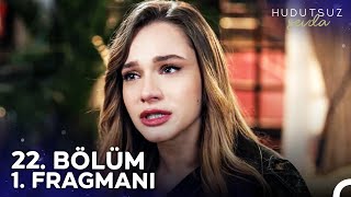 Hudutsuz Sevda 22 Bölüm 1 Fragmanı  Yanında Olmak İstiyorum [upl. by Yblok]