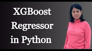 XGBoost Regressor in Python  sklearn [upl. by Ellen]