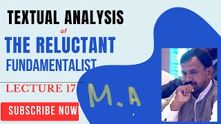 Textual analysis of novel Reluctant Fundamentalist by Mohsin Hamid lecture 17 [upl. by Nonad]