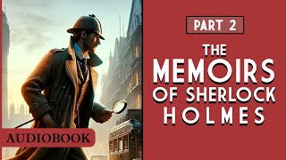 The Memoirs of Sherlock Holmes  Part 2 AUDIOBOOK [upl. by Asir]