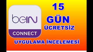 BEİN CONNECT UYGULAMA İNCELEMESİ MOBİL  15 GÜN ÜCRETSİZ [upl. by Herrington]