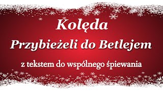 Przybieżeli do Betlejem  kolęda polska tekst [upl. by Shane567]