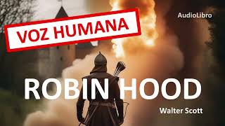 ROBIN HOOD  COMPLETO Voz Humana AudioLibro  Walter Scott [upl. by Nabala486]