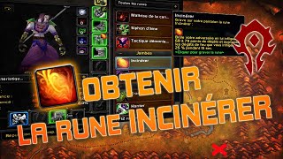 VOICI COMMENT OBTENIR LA RUNE DEMONISTE INCINÉRER COTÉ HORDE [upl. by Kopaz24]