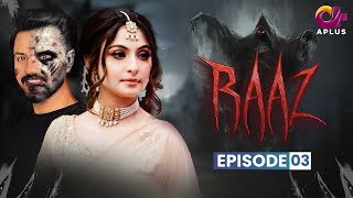 Raaz  Episode 3  Aplus Horror Drama  Bilal Qureshi Aruba MirzaSaamia  Pakistani Drama  C3C1O [upl. by Lemmueu115]