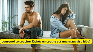 pourquoi se coucher fâchés en couple est une mauvaise idée [upl. by Ragland]