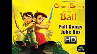 Chhota Bheem and the Throne of Bali Movie Full Songs  Juke Box [upl. by Towland]