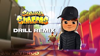 I Put A Drill Beat On The Subway Surfers Theme Song Prod javveyprod DRILL REMIX [upl. by Cutty]