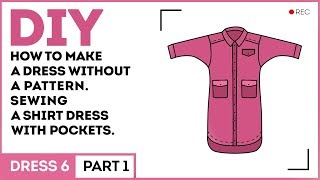 DIY How to make a dress without a pattern Sewing a shirt dress with pockets [upl. by Iak87]