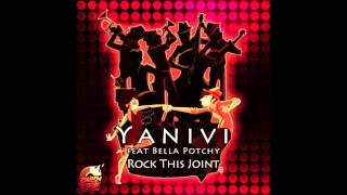 Yanivi Ft Bella Potchy  Rock This Joint [upl. by Elmina768]