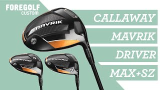 Custom Fit Review Callaway Mavrik Driver All 3 Heads  Mavrik SubZero amp Mavrik Max Driver [upl. by Lindberg981]