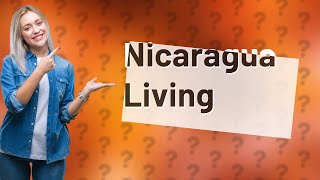 Is Nicaragua good country to live [upl. by Hogen109]