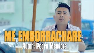 PEDRO MENDOZA Y SU GRUPO INTERNACIONAL  ME EMBORRACHARE  video oficial 2017 [upl. by Squire]