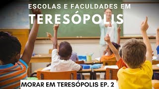 ESCOLAS E FACULDADES EM TERESÓPOLIS EP2 MORAR EM TERESÓPOLIS [upl. by Ledarf]