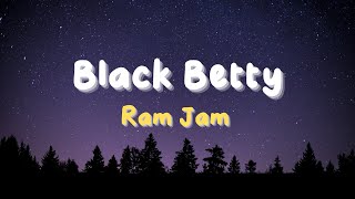 Ram Jam  Black Betty Lyrics [upl. by Notsuh]