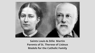 Sts Louis and Zelie Martin Models for Catholic Families [upl. by Rania362]