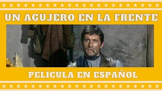 Un agujero en la frente  Western  Pelicula completa en Español [upl. by Tiat]