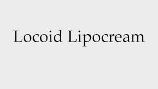 How to Pronounce Locoid Lipocream [upl. by Uri794]