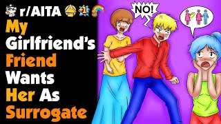 My Girlfriend’s Friend Wants Her As Surrogate [upl. by Viva]