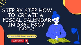 Step by Step How to create a Fiscal Calendar in D365 FampO part3 [upl. by Carmon921]