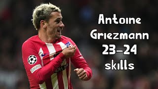 ANTOINE GRIEZMANN SKILLS 2324 [upl. by Jaala]