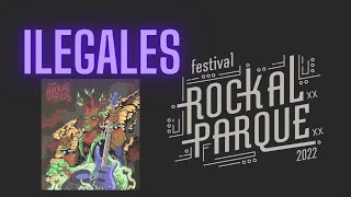 ILEGALES rockalparque 2022 [upl. by Garris]