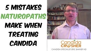 5 Mistakes Naturopaths Make When Treating Candida [upl. by Ahsilahs862]