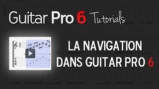 Chap1  4 La navigation dans Guitar Pro 6 [upl. by Nilrev]