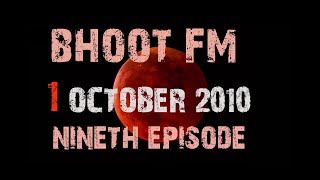 BHOOT FM 1 October 2010 [upl. by Richel]