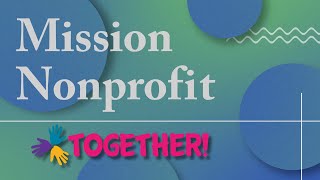 Mission Nonprofit Together [upl. by Monto758]