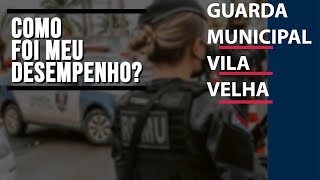 GUARDA MUNICIPAL DE VILA VELHA  COMO FOI MEU DESEMPENHO [upl. by Doughty]