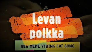 VIBING CAT NEW MEME SONG ORIGINAL Nov2020 LEVAN POLKA BY LOITUMA  Mannu JR [upl. by Arahsak319]