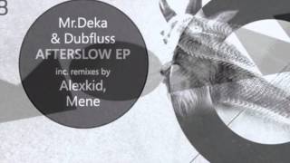 Mr Deka Dubfluss  Afterslow Mene Remix [upl. by Lehpar352]